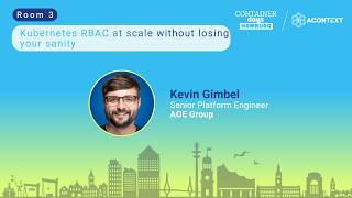 Kubernetes RBAC at scale without losing your sanity - Kevin Gimbel