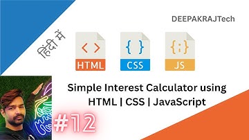 Simple Interest Calculator using HTML, CSS & JavaScript | DEEPAKRAJTech