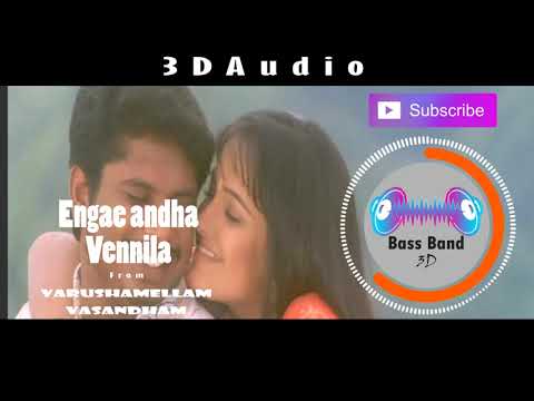Engae Andha Vennila| 3D Audio | Varushamellam Vasandham | Use Headphones