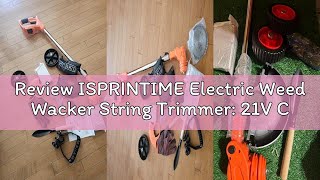 Review ISPRINTIME Electric Weed Wacker String Trimmer: 21V Cordless Weed Eater and Edger Battery Pow