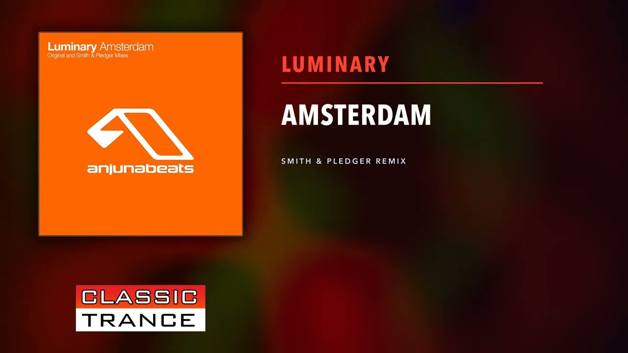 Luminary - Amsterdam (Smith & Pledger Remix) - Classic Trance