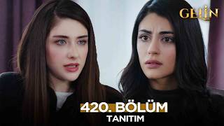 Gelin Dizisi 420. Bölüm 3.Sezon Fragmanı 17 Nisan A