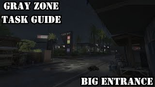 Big Entrance - Task Guide - Gray Zone Warfare