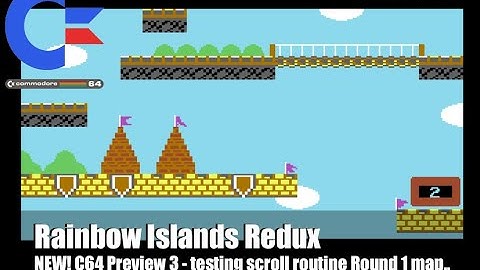 Rainbow Islands Redux - Preview 3 - test scroll routine Round 1 map..