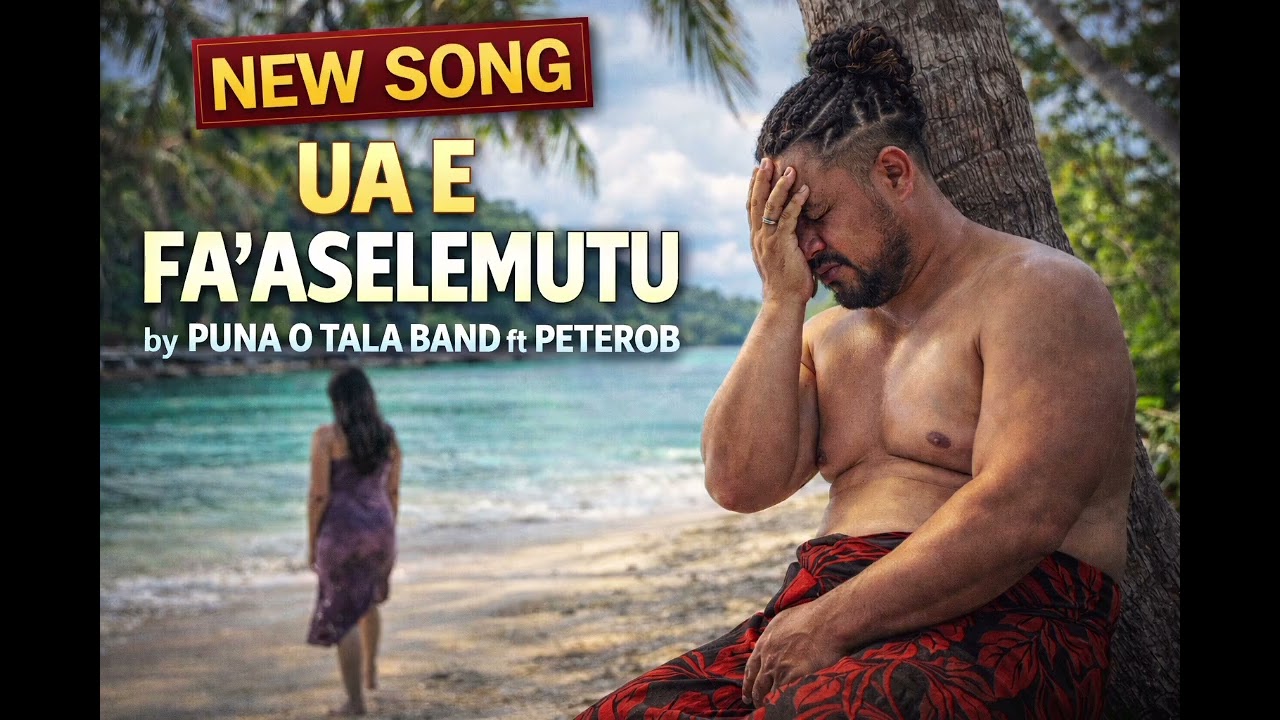 UA E FAASELEMUTU by PUNA O TALA BAND ft PETEROB AI #music #samoa #lovesongs #lovestory  #lovemusic 