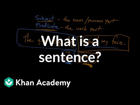 What is a sentence? | Syntax | Khan Academy