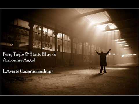 Ferry Tayle & Static Blue vs Airbourne Angel - L'Aviate (Lazarus mashup)