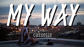 My way -(lyrics)- Cassette