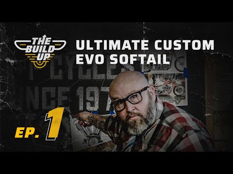 Ultimate Custom EVO Softail: The Plan | The Build Up S1 E1