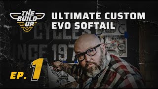 Ultimate Custom EVO Softail: The Plan | The Build Up S1 E1