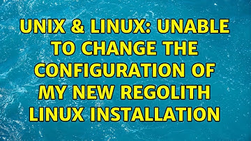 Unix & Linux: Unable to change the configuration of my new Regolith Linux installation