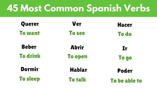 The 45 Most Common Spanish Verbs: Learn Them Now!😊🇪🇸