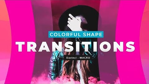 Colorful Shape Transitions DaVinci Resolve Macros