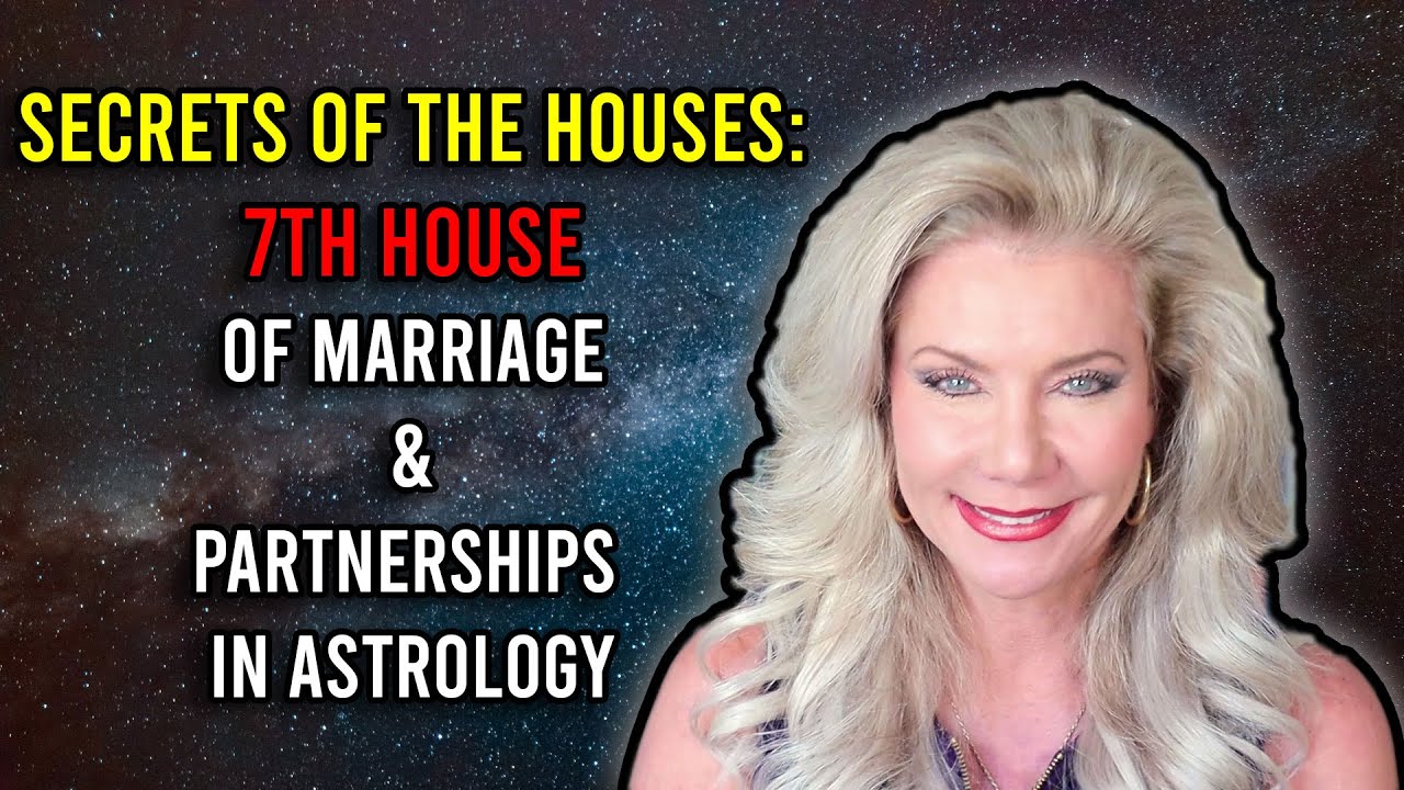 Secrets of the Houses: 7th House of Marriage and Partnerships in Astrology