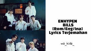 ENHYPEN - Bills [Rom/Eng/Ina] | Lyrics Terjemahan