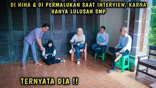 DI HINA & DI PERMALUKAN SAAT INTERVIEW, KARNA HANYA LULUSAN SMP‼️PADAHAL DIA...