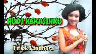 RUDI KEKASIHKU - Titiek Sandhora
