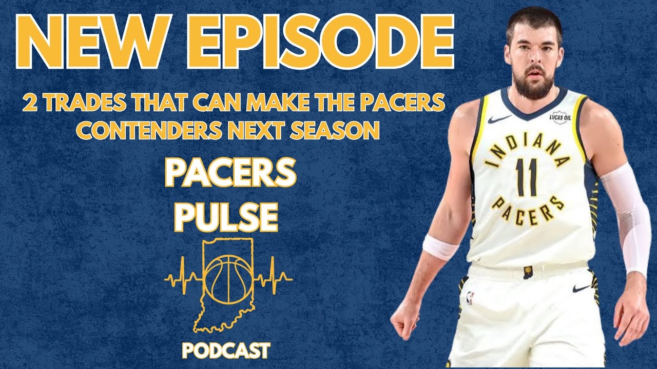 2 Blockbuster Pacers Trades That Could Make Indiana a Championship Contender When Tyrese Returns