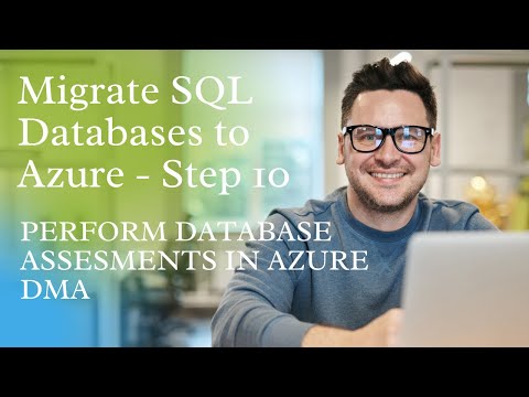 Migrate SQL Databases to Azure- Step 11, PERFORM DATABASE ASSESSMENTS IN AZURE DMA