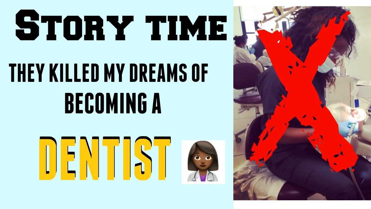 Story Time - They Killed My Dreams of Becoming a Dentist ! - YouTube