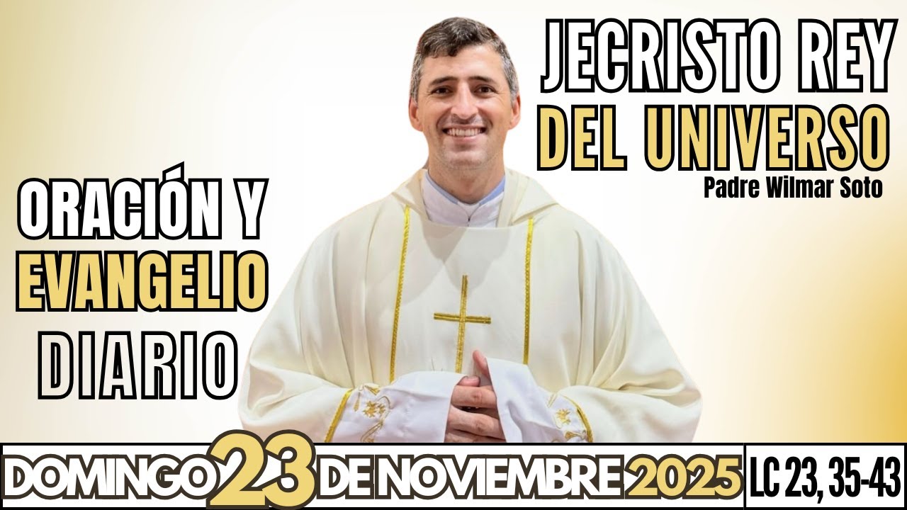🙏 ORACIÓN Y EVANGELIO DIARIO | Domingo 23 de Noviembre 2025 Jesucristo ...
