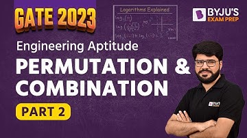 Permutation & Combination | Part 2 | Engineering Aptitude for GATE 2023 Exam | BYJU
