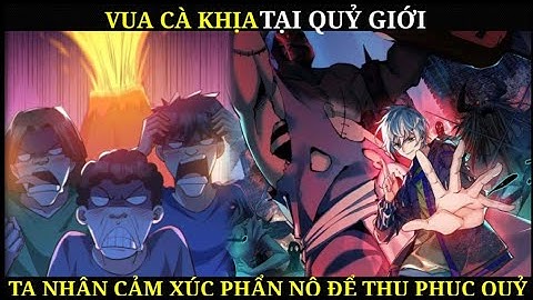 Vua Cà Khịa Tại Quỷ Giới, Ta Nhận Cảm Xúc Phẩn Nộ Để Thu Phục Quỷ P2 | Mee Review Truyện