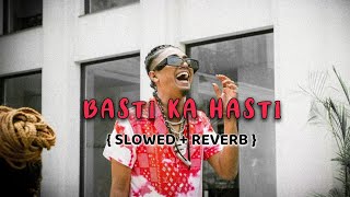 Mc Stn  Basti Ka Hasti  Slowed  Reverb 