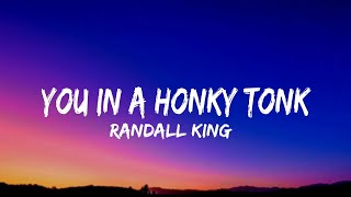 Randall King - You In A Honky Tonk (Lyrics) chords
