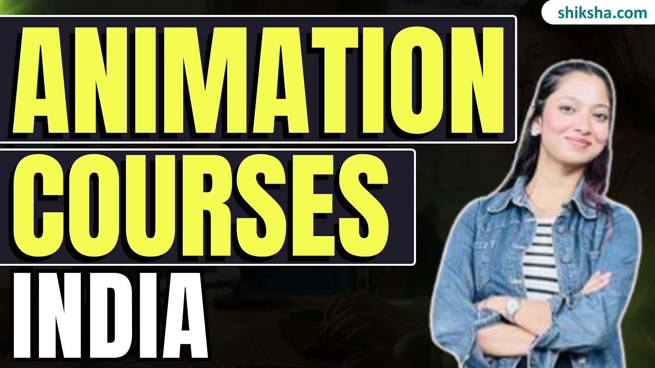 Animation Courses in India 2025 | Top Institutes, Fees, Career & Salary ...