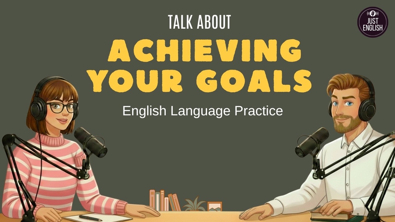 Podcast In English For Easy Conversation | Achieving Your Goals | English A2-B1