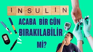 İnsülin Bir Gün Bırakılabilir Mi?