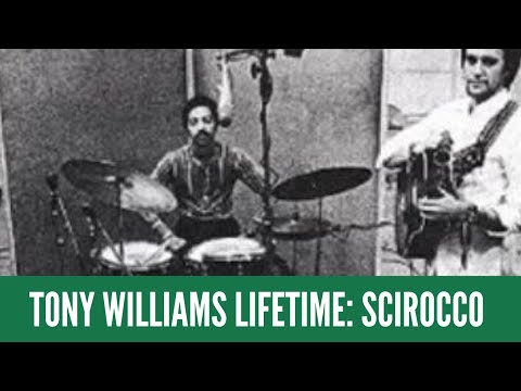The Tony Williams Lifetime - The Lost Wildlife Sessions - Scirocco