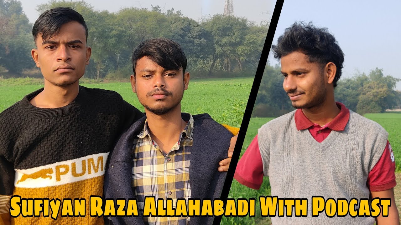 Sufiyan Raza Allahabadi With Podcast  ||Today|| सुफियान रज़ा इलाहाबादी के साथ पोडकास्ट हुआ 