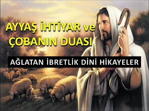 AYYAŞ İHTİYAR VE ÇOBANIN DUASI-MUM IŞIĞINDA- AĞLATAN İBRETLİK DİNİ HİKAYELER-İBRETLİK HİKAYELER