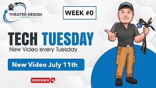 Tech Tuesday Intro: Home Theater Tech Tips | Learn, Build, and Elevate | First Video July 11th