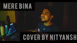 Mere Bina Cover Nityansh Tripathi Crook Emraan Hashmi