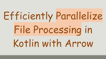 Efficiently Parallelize File Processing in Kotlin with Arrow