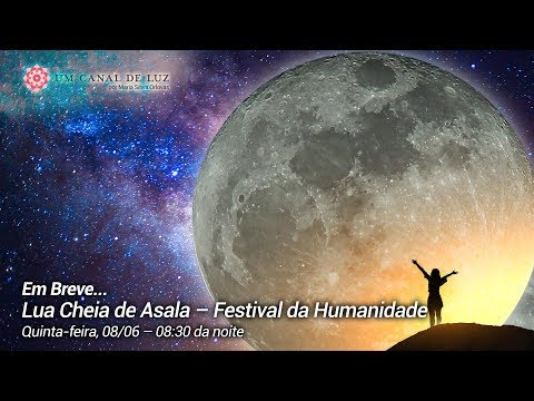 Lua Cheia de Asala – Festival da Humanidade - Lua Cheia de Asala – Festival da Humanidade