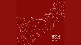 iKON - LOVE SCENARIO 2nd Album: Return [Audio]