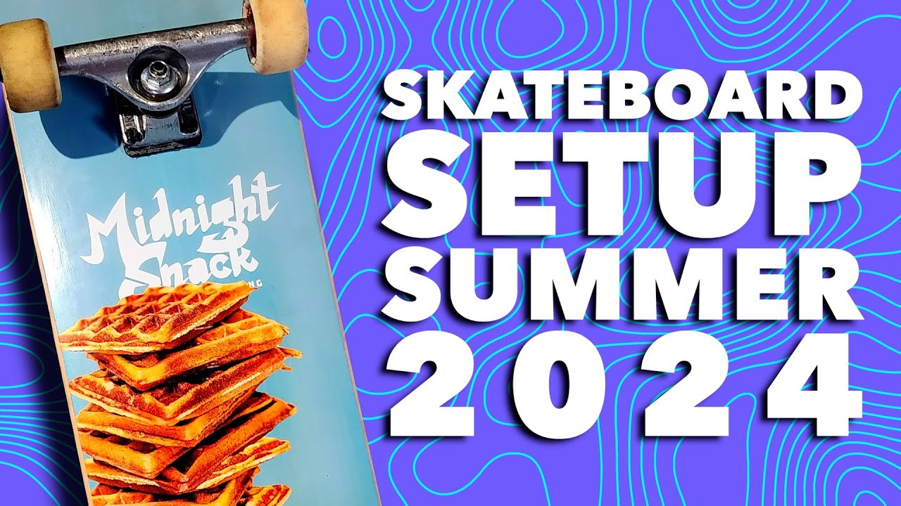 My New Skateboard Setup for Summer 2024! - YouTube