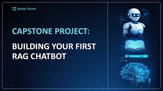 Capstone Project – Building Your First RAG Chatbot