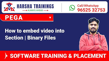 #Pega Triainings| How to embed video into Section | Binary Files | Training +91-9652532753
