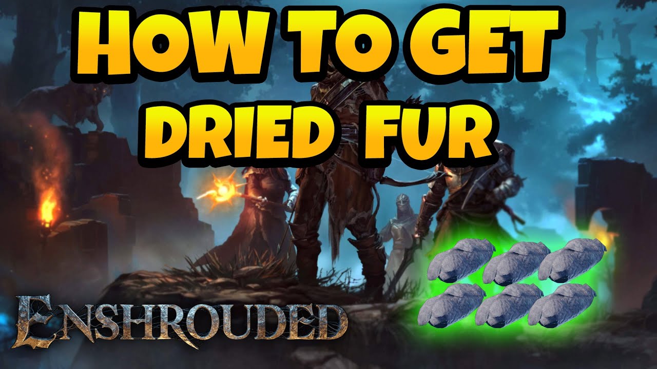 How to Get Dried Fur in Enshrouded Game guide