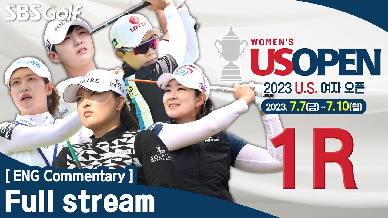 [US Women's Open 2023] Round 1 (ENG Commentary) YouTube