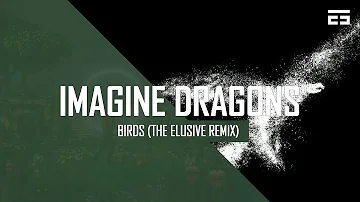 Imagine Dragons - Birds (The Elusive Hardstyle Bootleg) (Free Release)