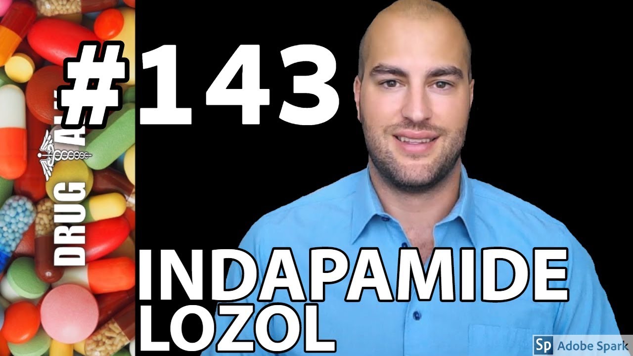 INDAPAMIDE (LOZOL) - PHARMACIST REVIEW - #143