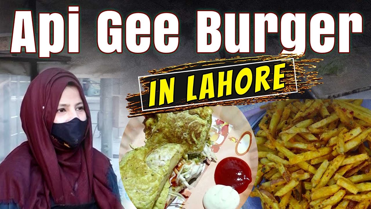 Api Gee Burger - Nankana Sahib Ki Ayesha Lahore Mein Burger Sale Kar Ke ...