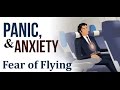 Panic, Anxiety and Fear of Flying
