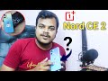 OnePlus Nord CE 2 5G Mobile Unboxing & Review First Impression